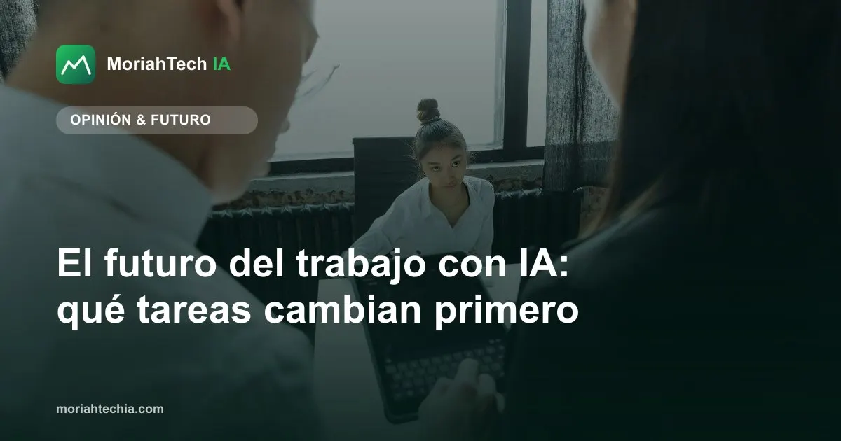 El futuro del trabajo con IA: qué tareas cambian primero