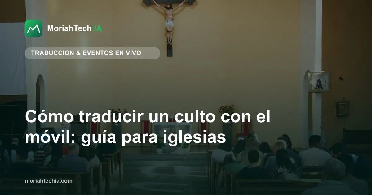 Cómo traducir un culto con el móvil: guía para iglesias