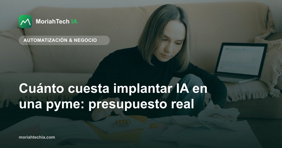 Cuánto cuesta implantar IA en una pyme: presupuesto real