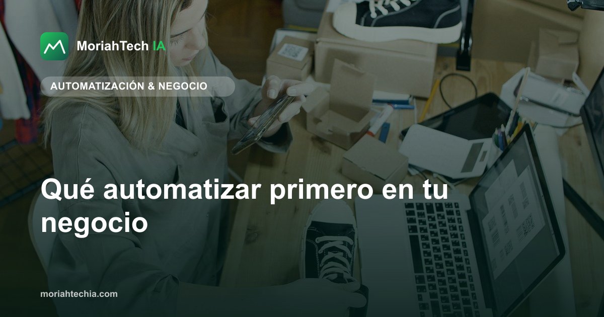 Qué automatizar primero en tu negocio