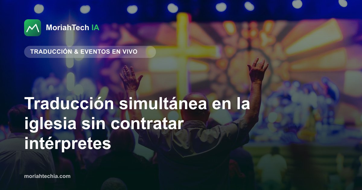 Traducción simultánea en la iglesia sin contratar intérpretes